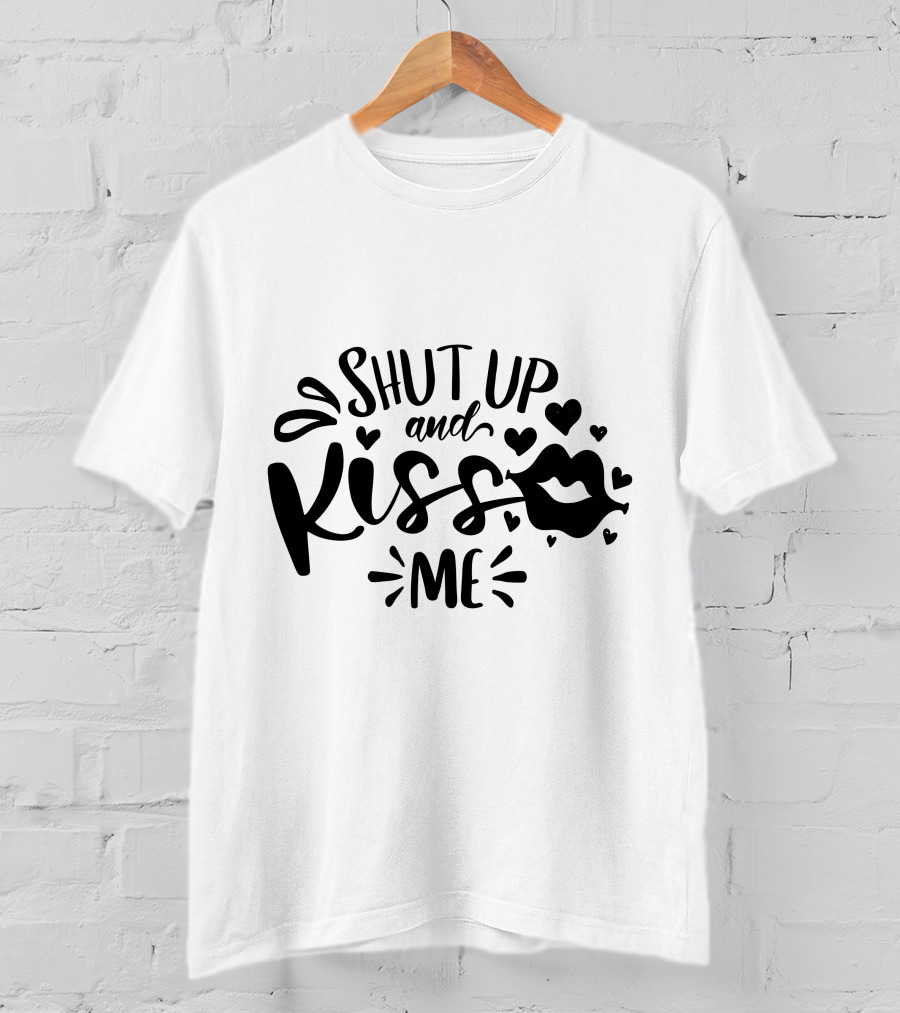 Shut Up And Kiss Me Lips And Hearts T-Shirt