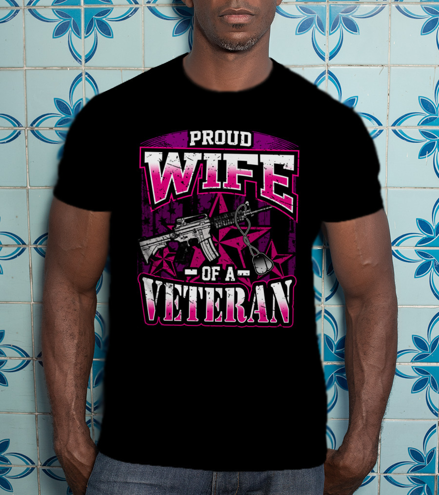 Proud Wife Of A Veteran Military Wife Rifle And Dog Tags Stars Background T-Shirt