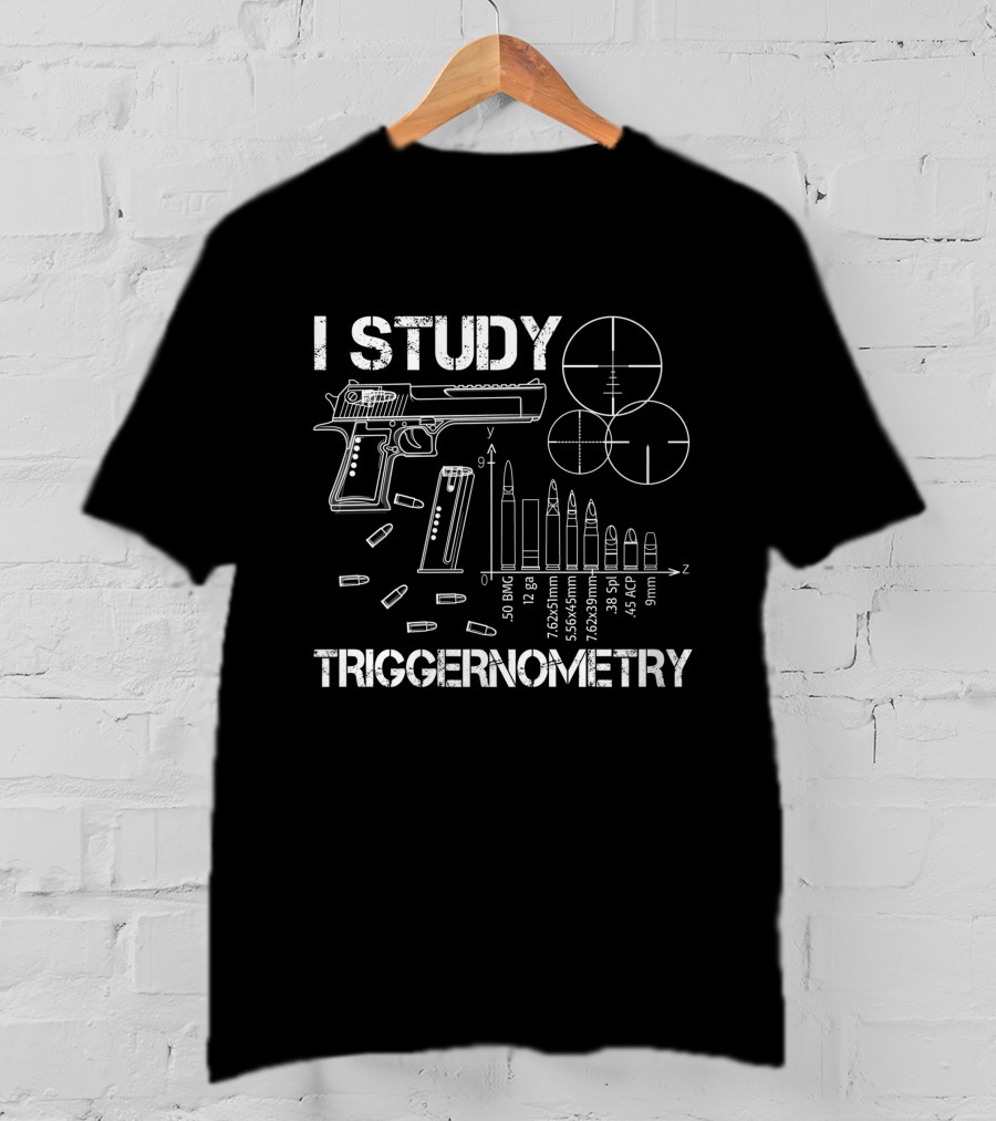 I Study Triggernometry Gun Bullet Caliber Chart And Target Sight T-Shirt