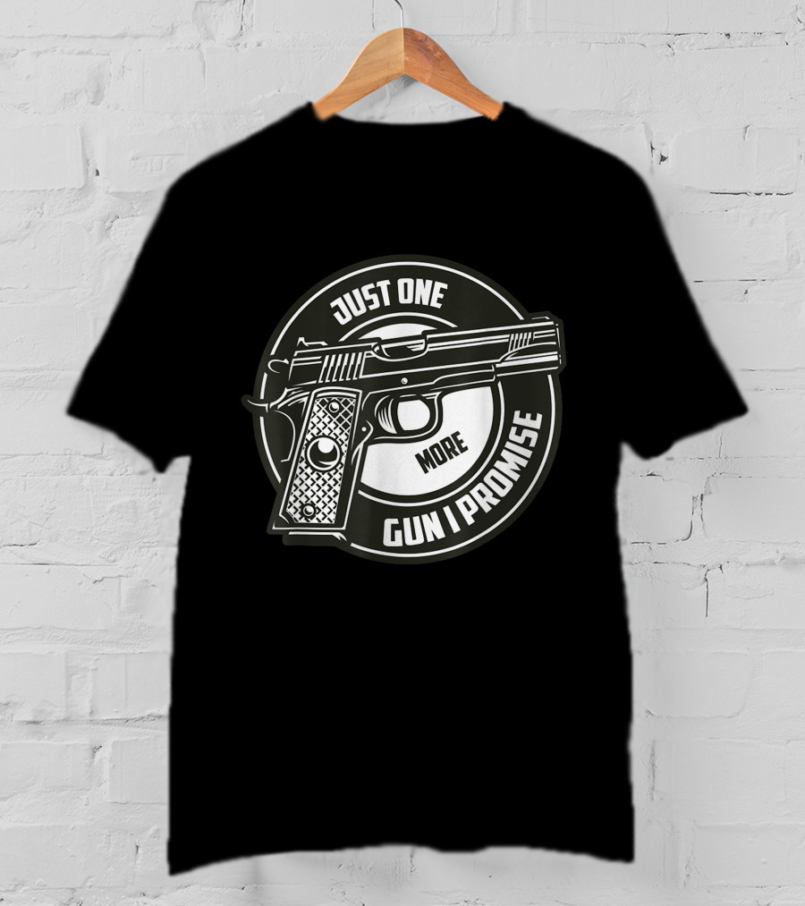 Just One More Gun I Promise Enthusiast Circular Pistol T-Shirt