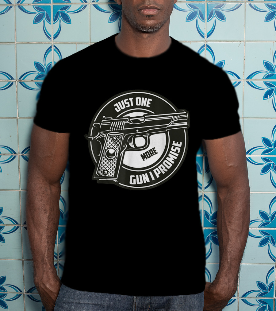 Just One More Gun I Promise Enthusiast Circular Pistol T-Shirt