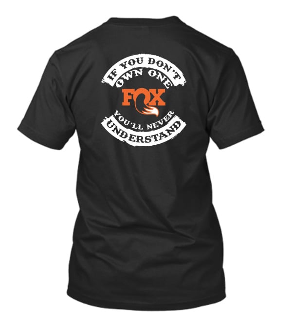 Fox If You Don't Own One You'll Never Understand T-Shirt