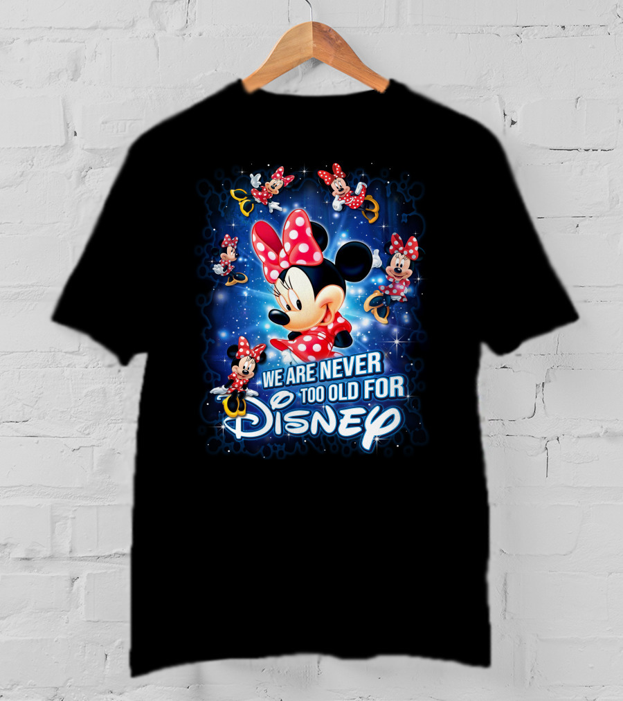 We Are Never Too Old For Disney Minnie Mouse Galaxy T-Shirt