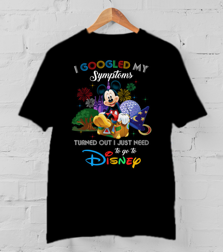 I Googled My Symptoms Turned Out I Just Need To Go To Disney Mickey Mouse Castle Fireworks T-Shirt