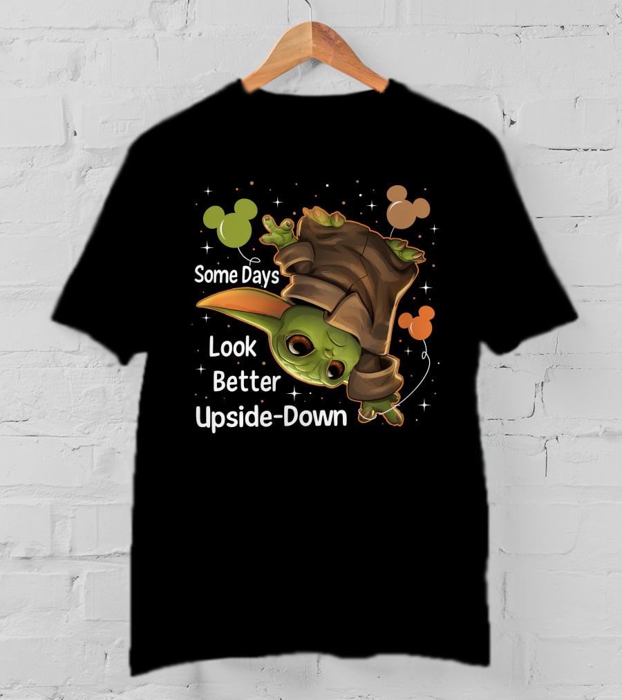 Some Days Look Better Upside Down Baby Yoda T-Shirt