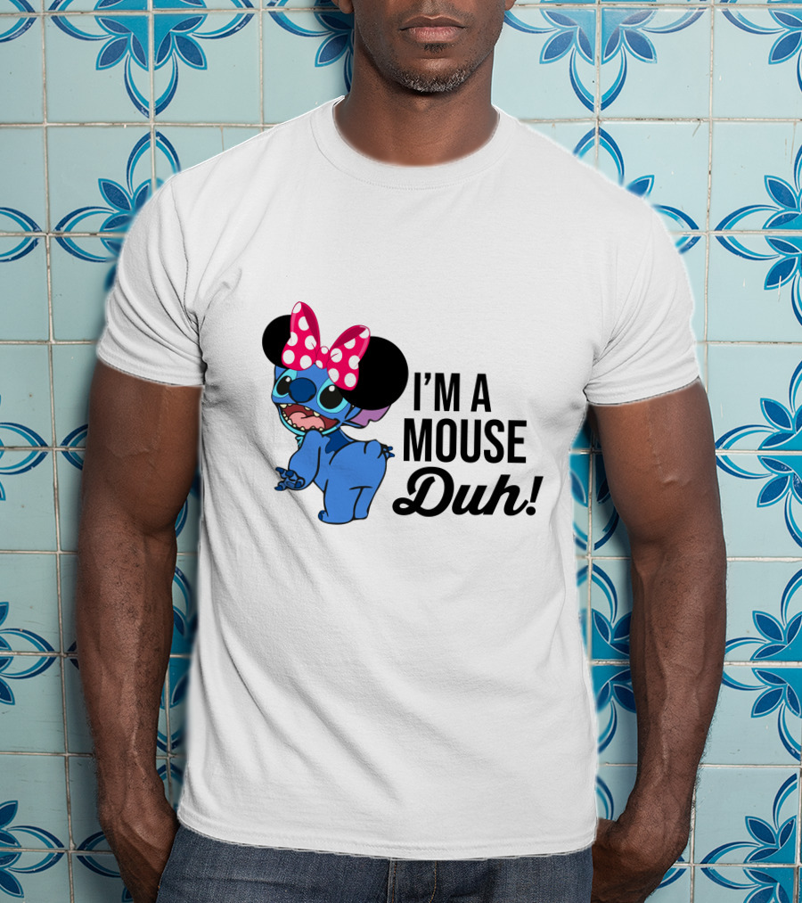 I'm A Mouse Duh Stitch Wearing Minnie Mouse Ears T-Shirt