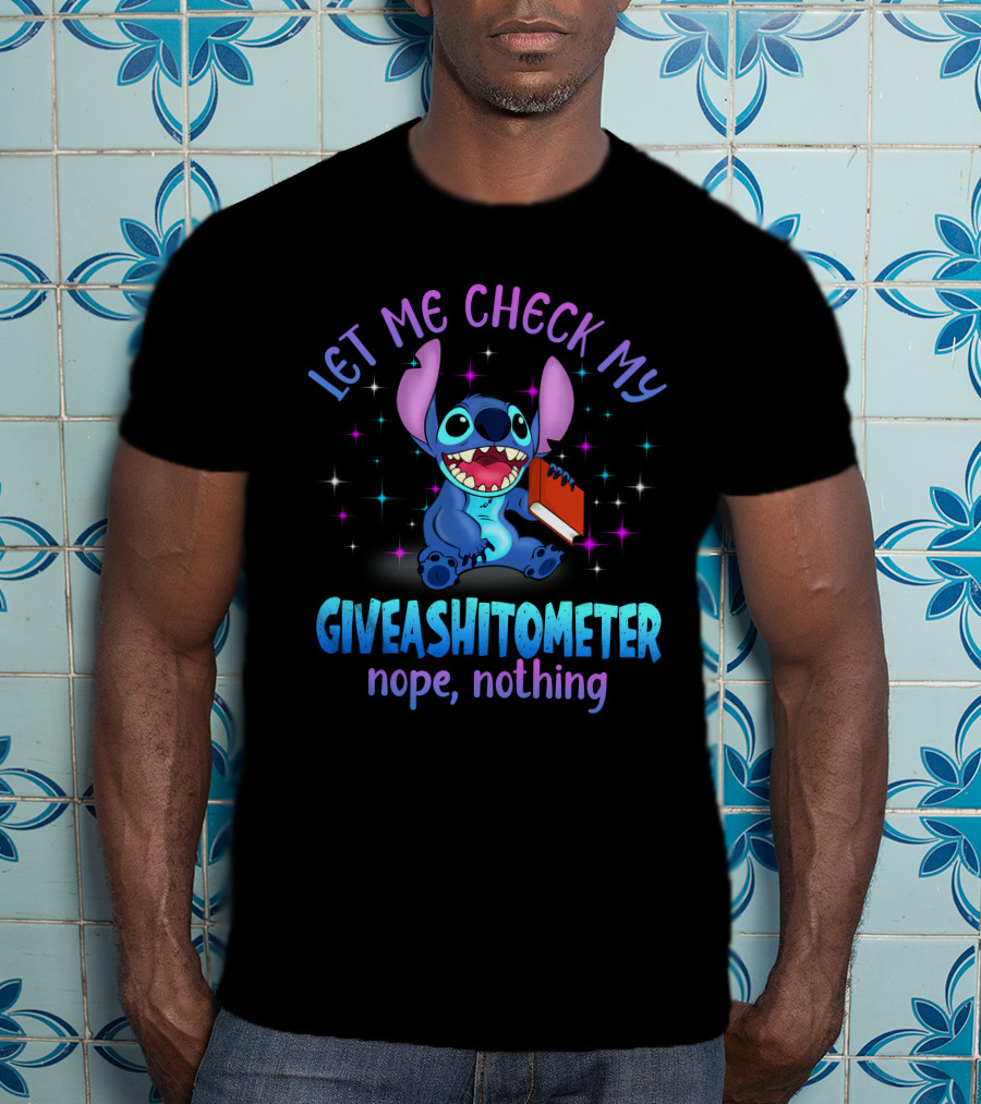 Let Me Check My Stitch Giveashitometer Nope Nothing T-Shirt