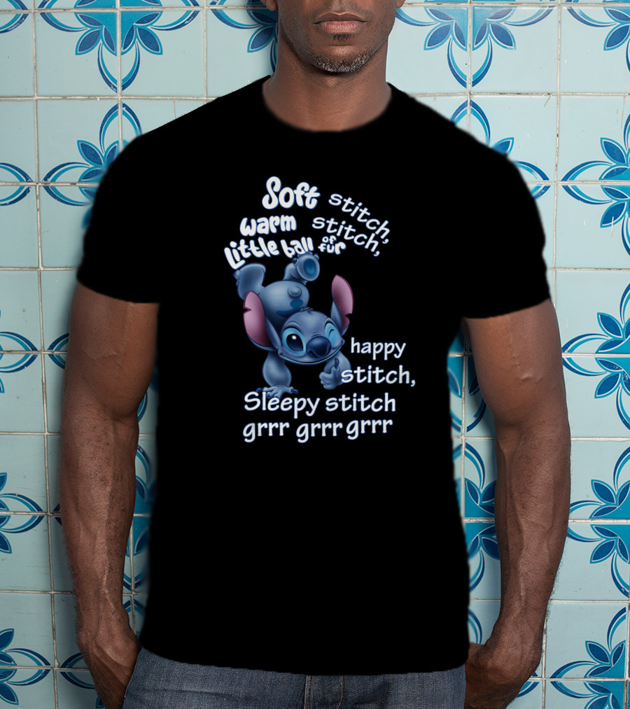 Soft Warm Little Ball Of Fur Stitch Happy Sleepy Stitch Grrr Grrr Grrr T-Shirt