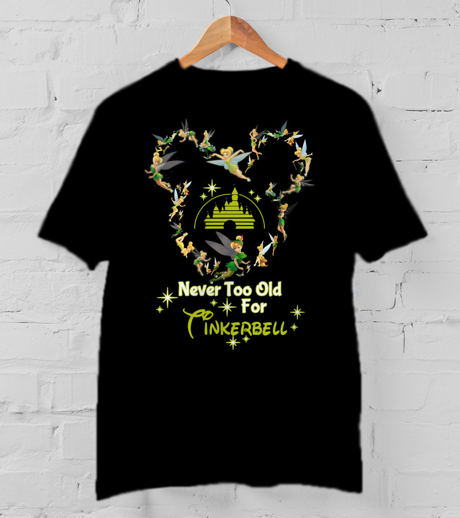 Never Too Old For Tinkerbell Castle And Fairy Heart Magic T-Shirt