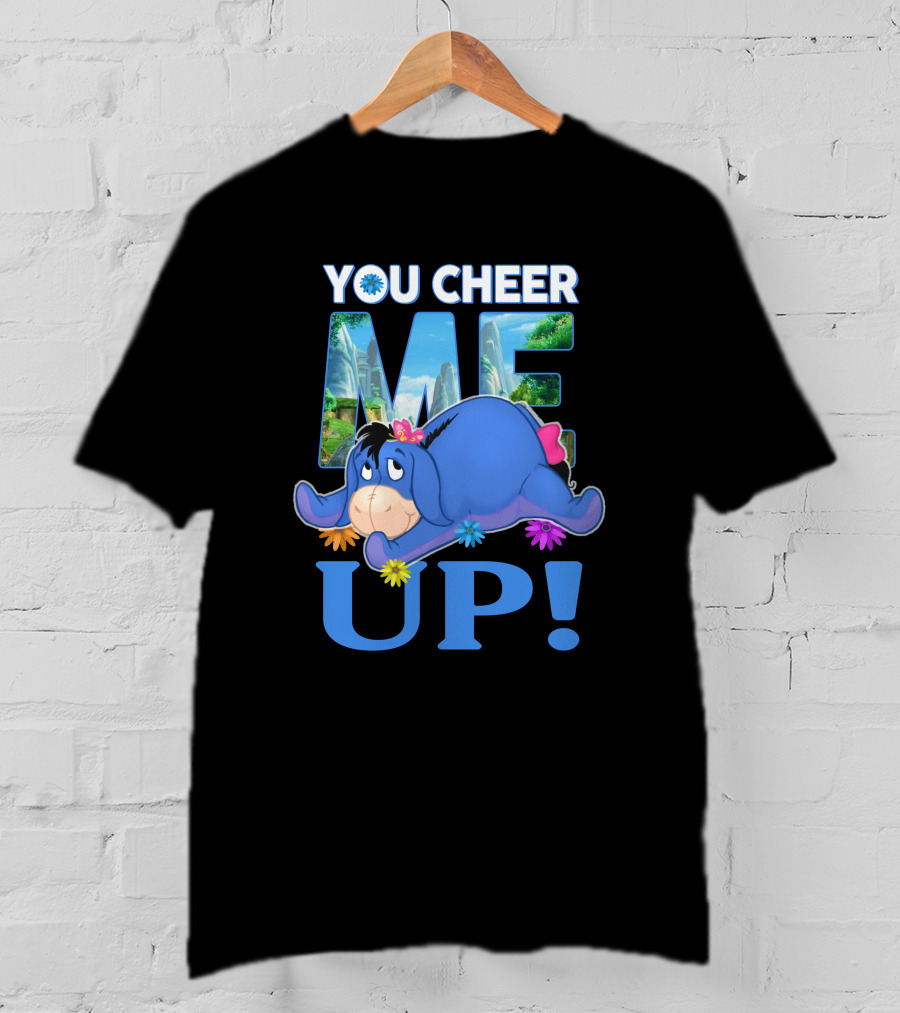 YOU CHEER ME UP Eeyore Image With Flowers And Scenic Background T-Shirt