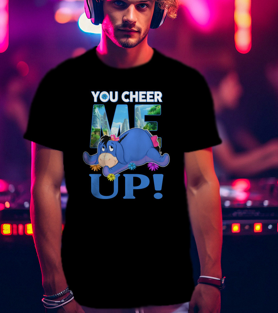 YOU CHEER ME UP Eeyore Image With Flowers And Scenic Background T-Shirt