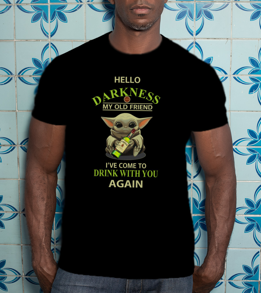 Hello Darkness My Old Friend I've Come To Drink With You Again Baby Yoda T-Shirt