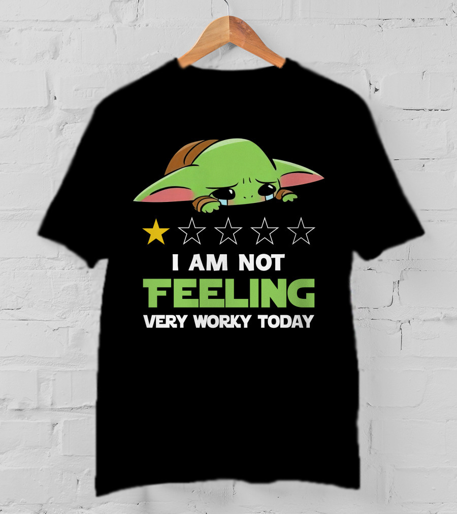 I Am Not Feeling Very Worky Today Baby Yoda Star Rating T-Shirt