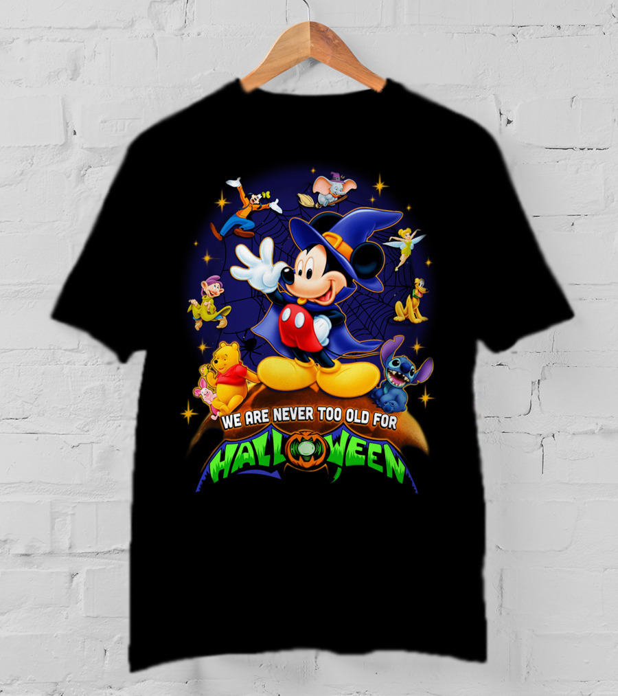 We Are Never Too Old For Halloween Mickey Mouse And Friends T-Shirt
