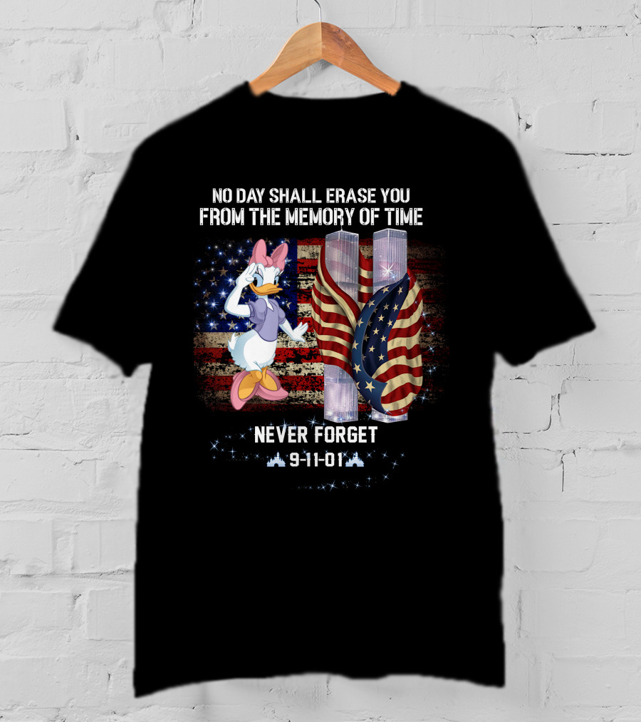 No Day Shall Erase You From The Memory Of Time Daisy Never Forget 9-11-01 Patriot Day T-Shirt
