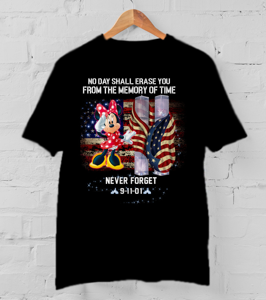 No Day Shall Erase You Never Forget 9-11-01 Minnie Patriot Day T-Shirt