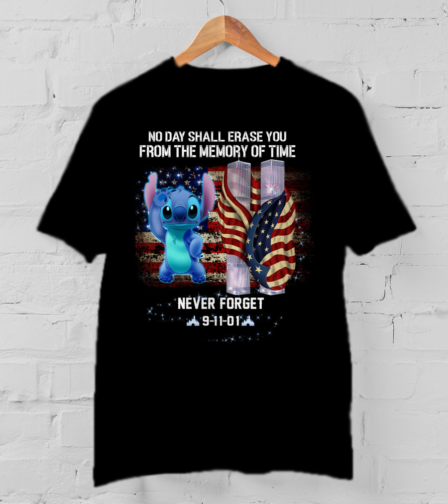 No Day Shall Erase You From The Memory Of Time Never Forget 9-11-01 Stitch Patriot Day T-Shirt