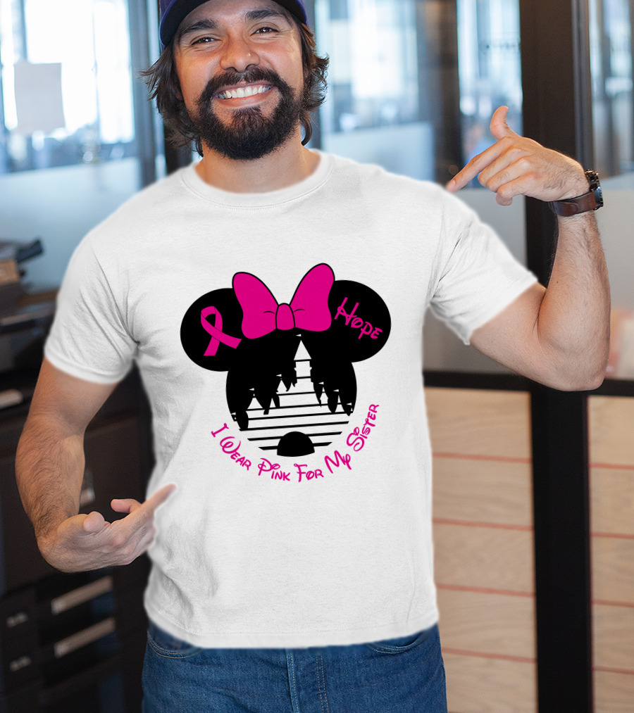 Hope I Wear Pink For My Sister T-Shirt