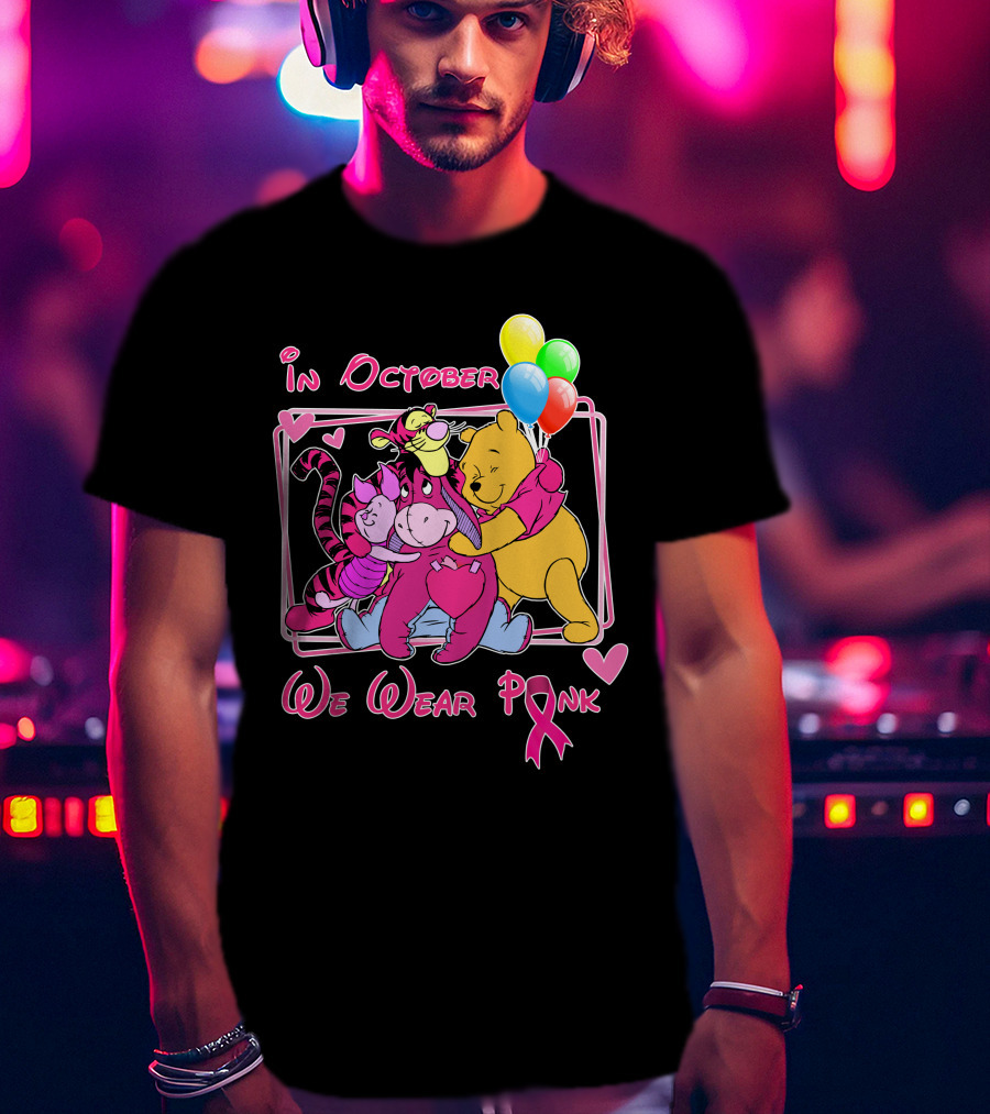 In October We Wear Pink Winnie The Pooh And Friends Breast Cancer Awareness T-Shirt