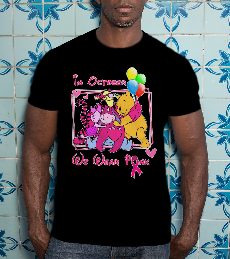 In October We Wear Pink Winnie The Pooh And Friends Breast Cancer Awareness T-Shirt