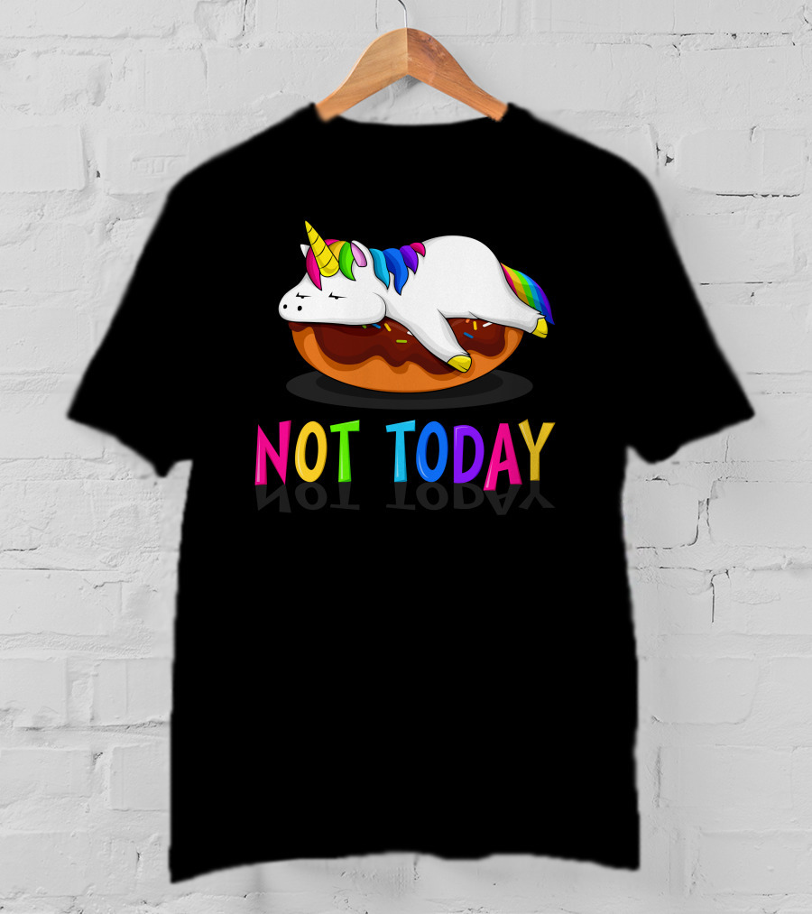 NOT TODAY LAZY Unicorn T-Shirt