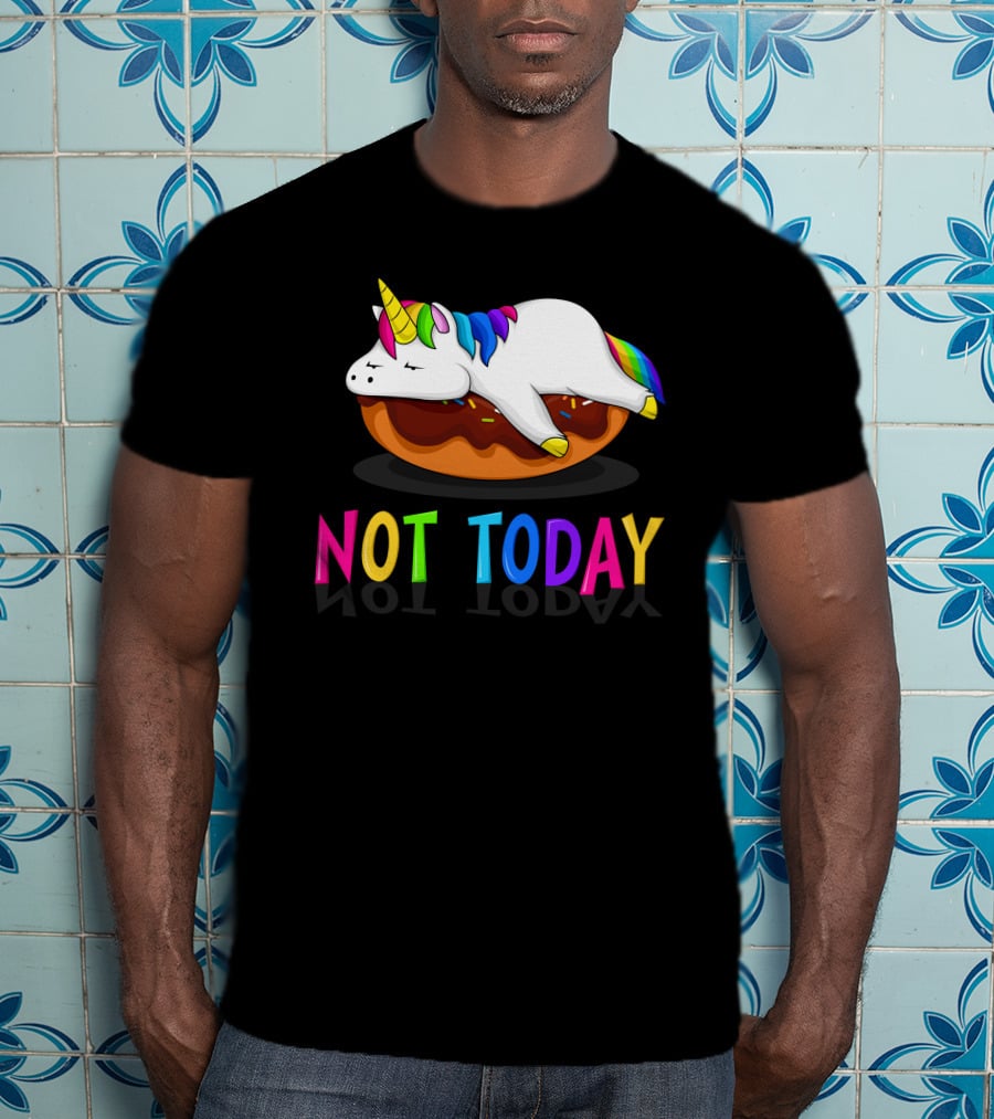 NOT TODAY LAZY Unicorn T-Shirt