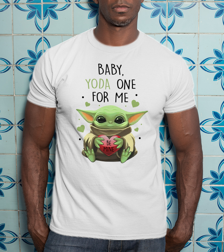 Baby Yoda One For Me Be Mine T-Shirt