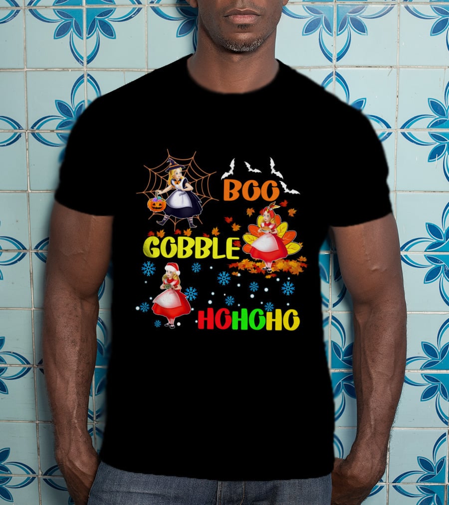 Alice Halloween Thanksgiving Christmas Boo Gobble Ho Ho Ho T-Shirt