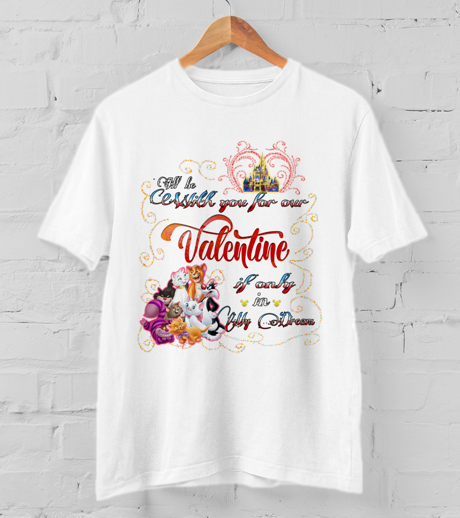 I'll Be Cruisin' You For Our Valentine If Only In My Dream Disney Cats T-Shirt