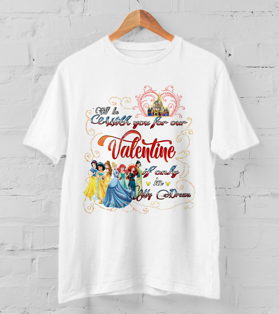 Castles And Dreams Valentine Celebrated With Princesses T-Shirt
