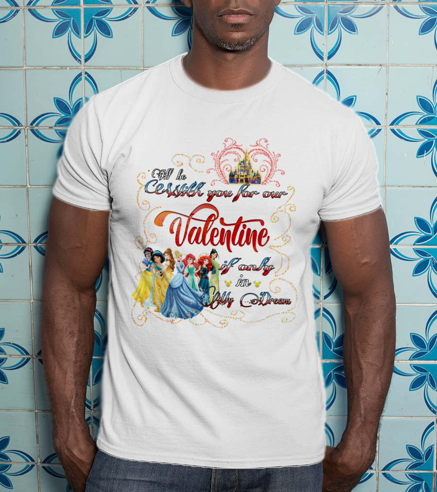 Castles And Dreams Valentine Celebrated With Princesses T-Shirt