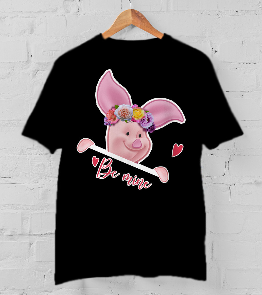 Piglet Be Mine Be Mine T-Shirt