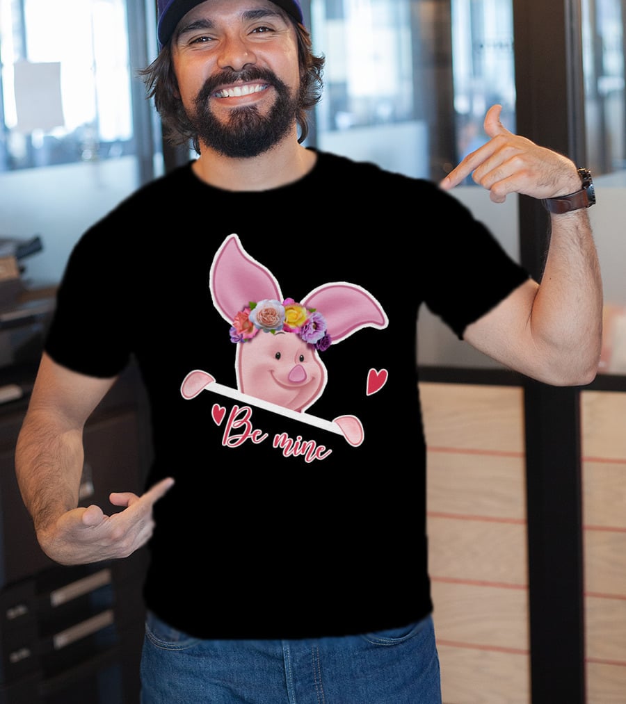 Piglet Be Mine Be Mine T-Shirt