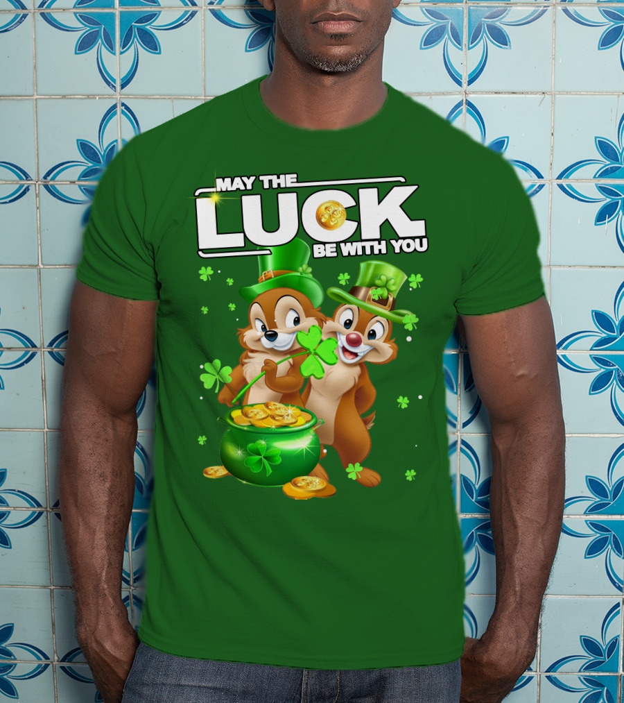 Chip And Dale May The Luck Be With You St Patrick's Day T-Shirt