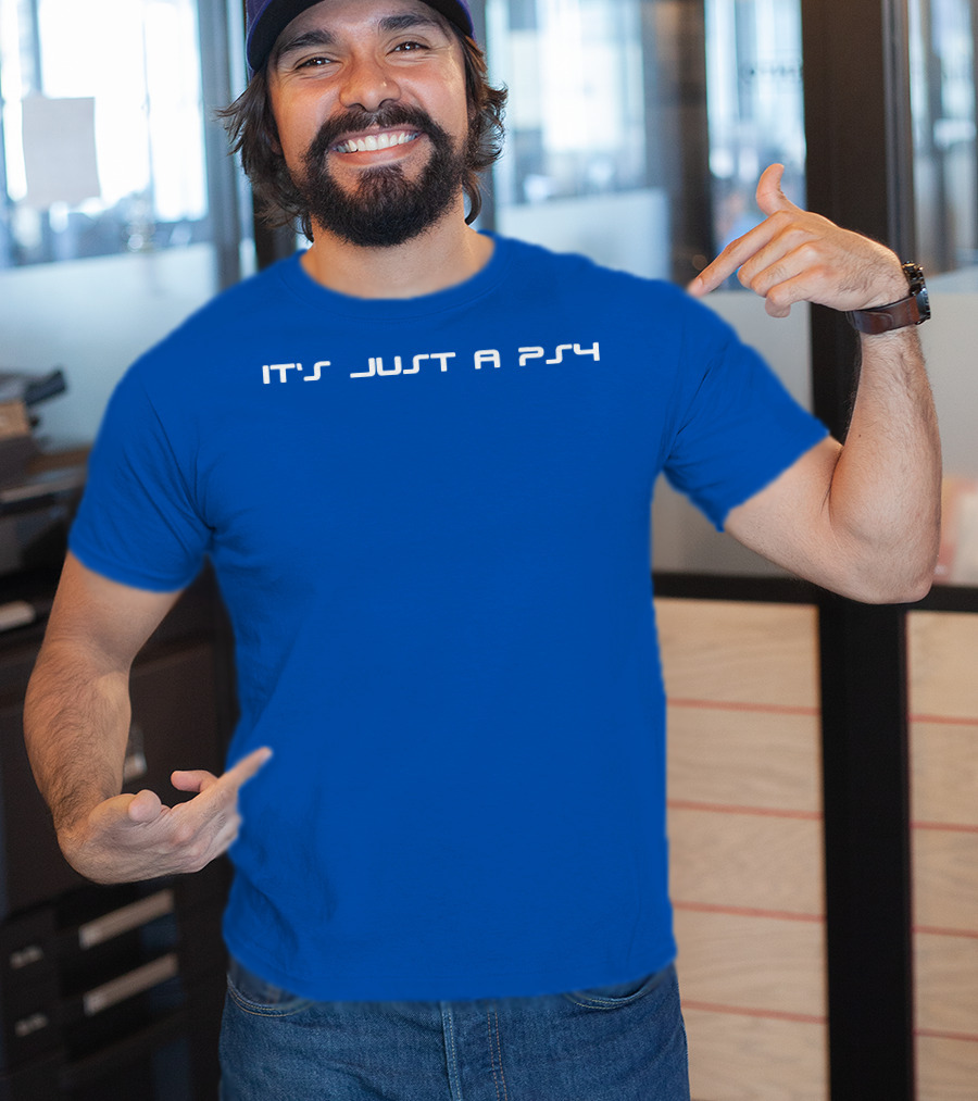 It's Just A PS4 T-Shirt