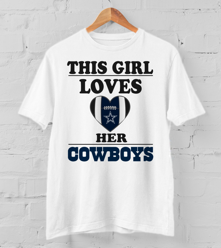 This Girl Loves Her Cowboys Football Heart Star T-Shirt