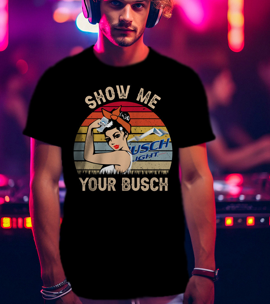 Show ME Your Busch Light T-Shirt