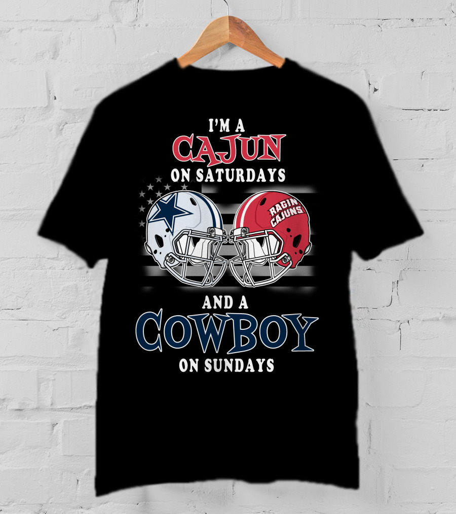 I'm A Cajun On Saturdays And A Cowboy On Sundays T-Shirt