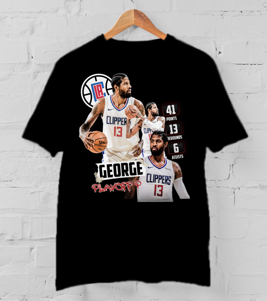 Paul George LA Clippers Playoff P 41 Points 13 Rebounds 6 Assists T-Shirt