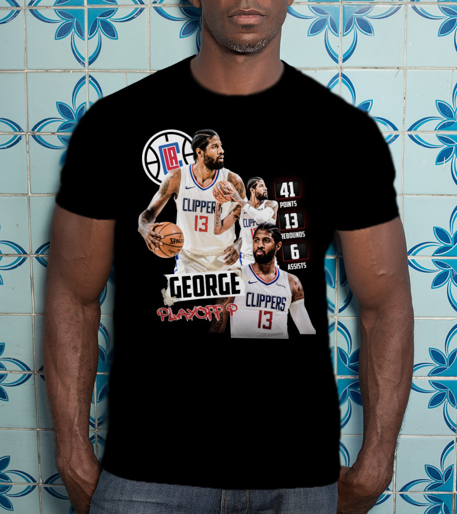 Paul George LA Clippers Playoff P 41 Points 13 Rebounds 6 Assists T-Shirt