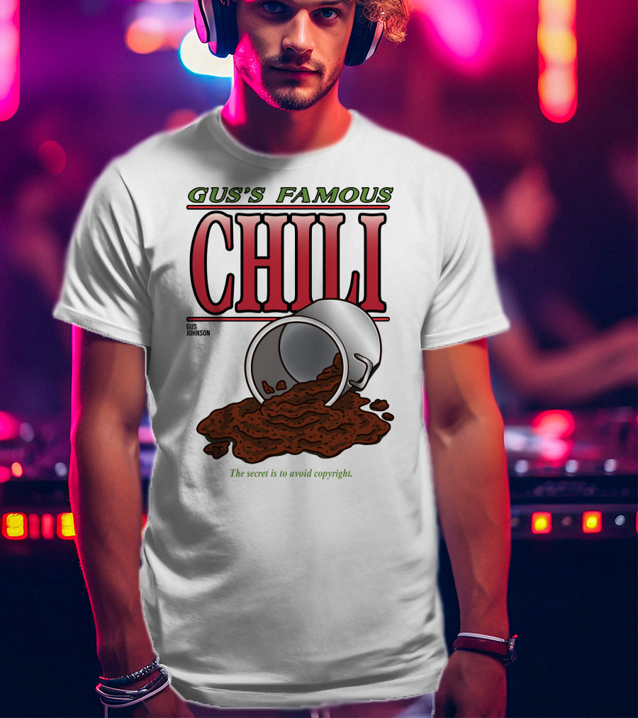 Gus's Famous Chili Gus Johnson The Secret Is To Avoid Copyright T-Shirt