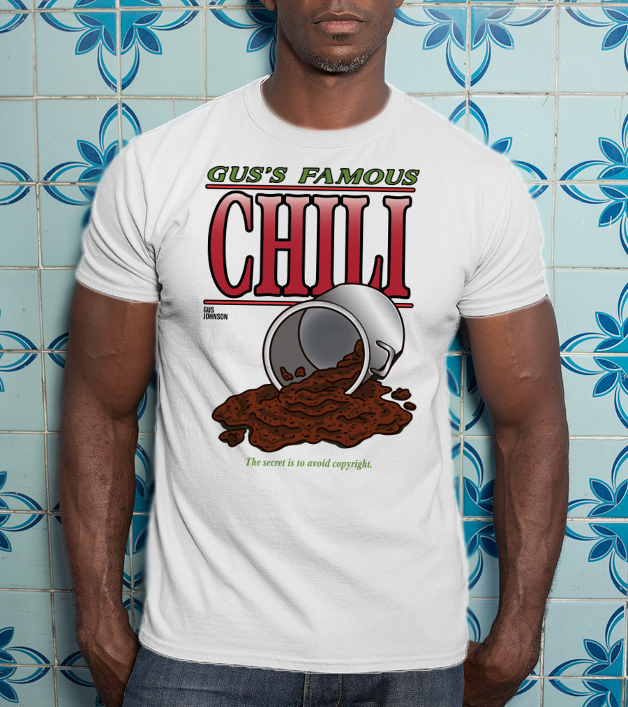 Gus's Famous Chili Gus Johnson The Secret Is To Avoid Copyright T-Shirt