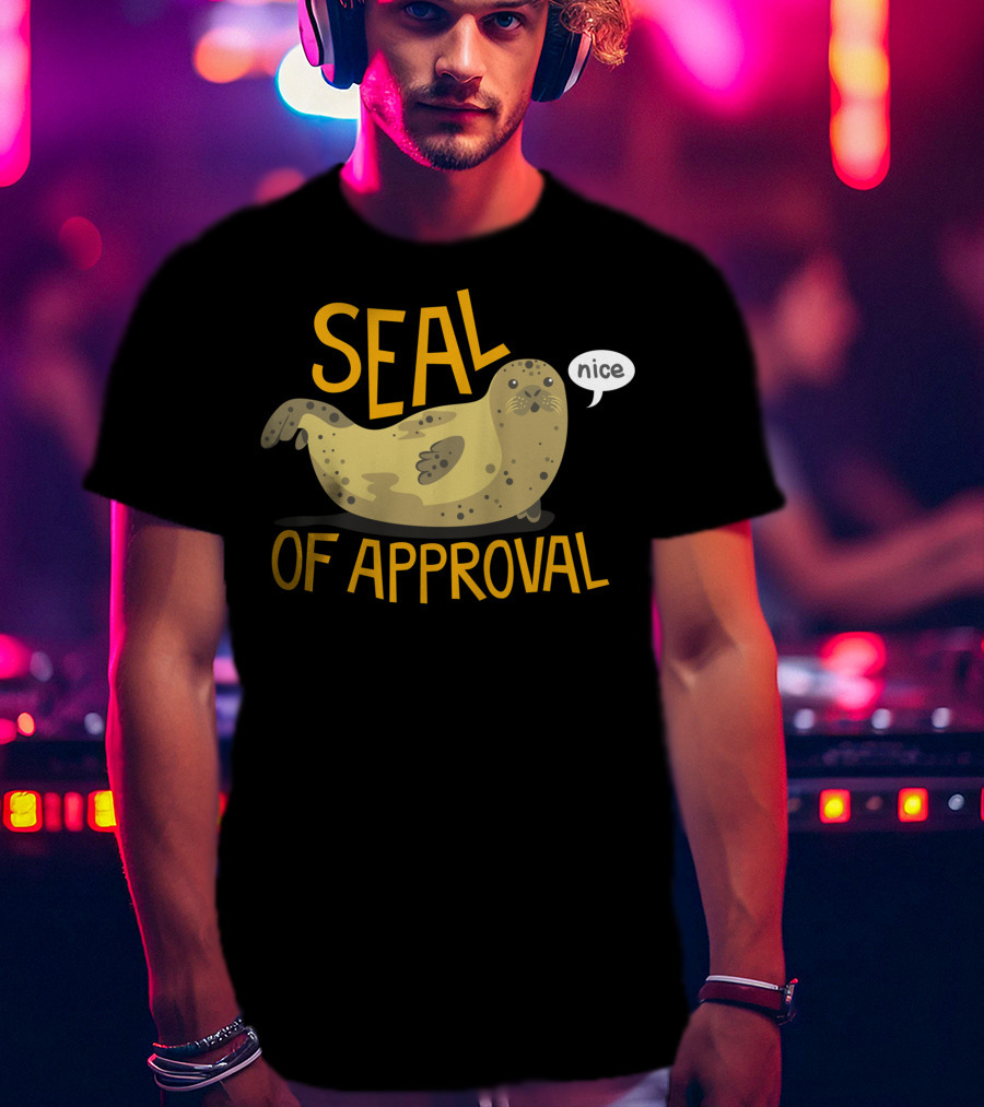 Seal Of Approval Nice Seal T-Shirt