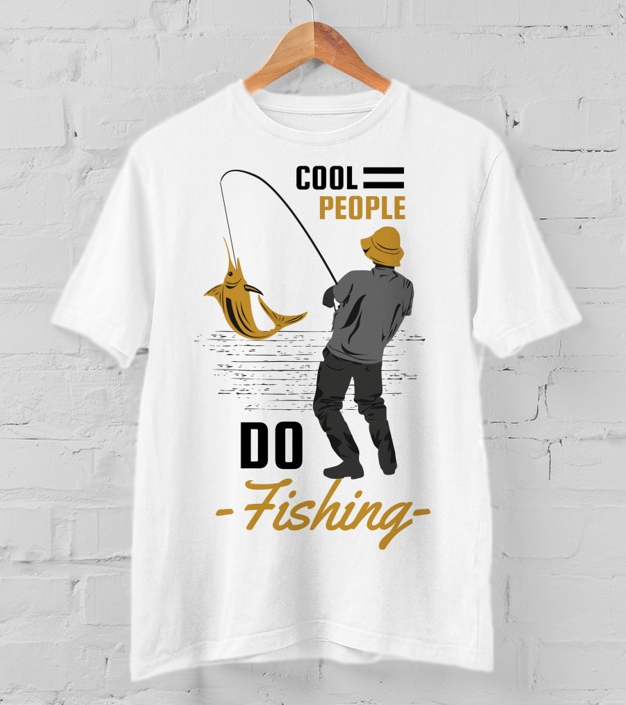 Cool People Do Fishing With Stylish Fisherman And Catch T-Shirt