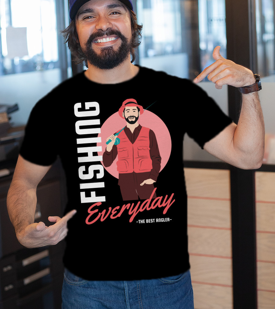 Fishing Everyday The Best Angler T-Shirt