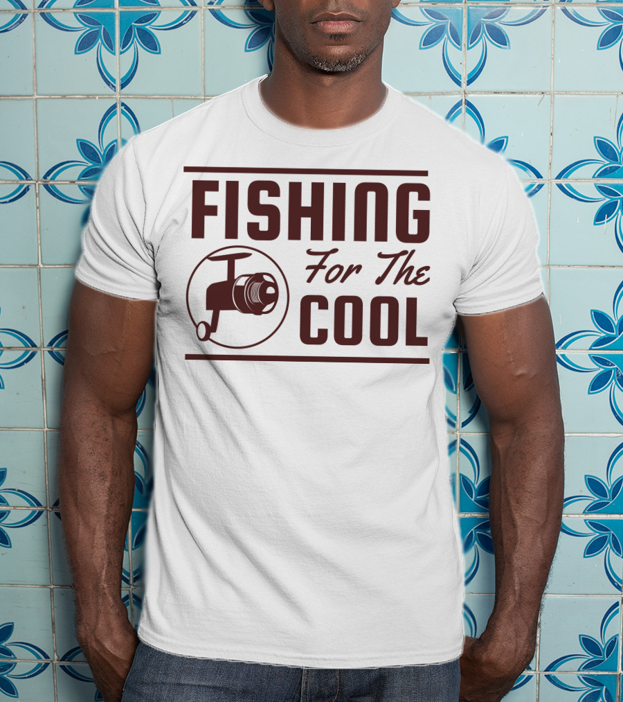 Fishing For The Cool T-Shirt