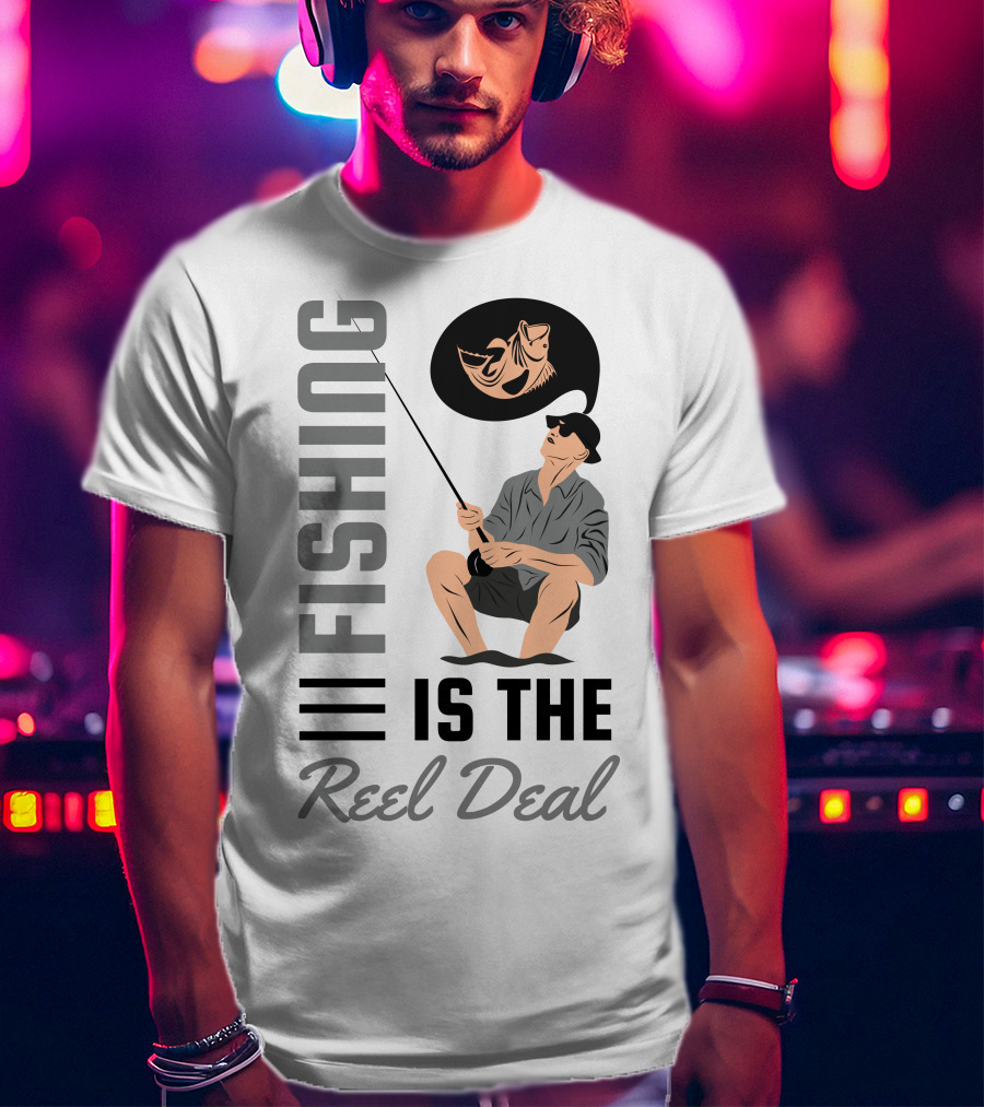 Fishing Is The Reel Deal Angler With Catch Dreaming Of Fish T-Shirt