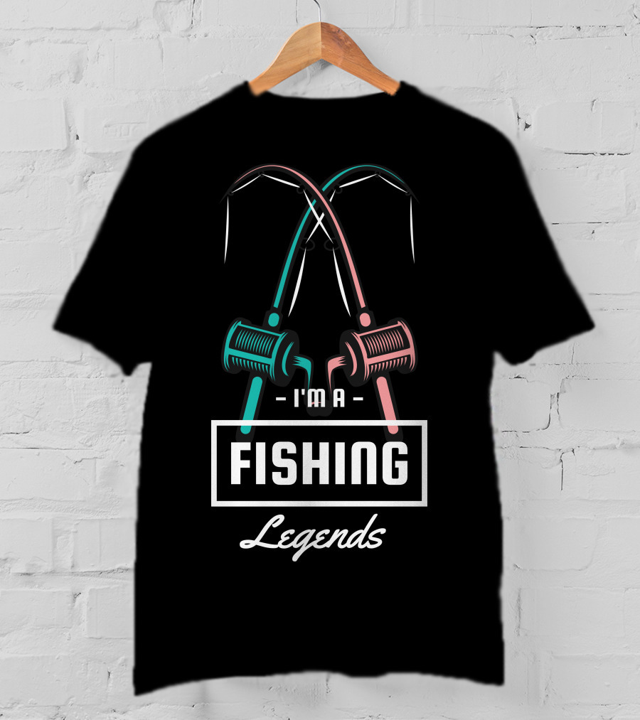 I'm A Fishing Legends With Crossed Rods T-Shirt