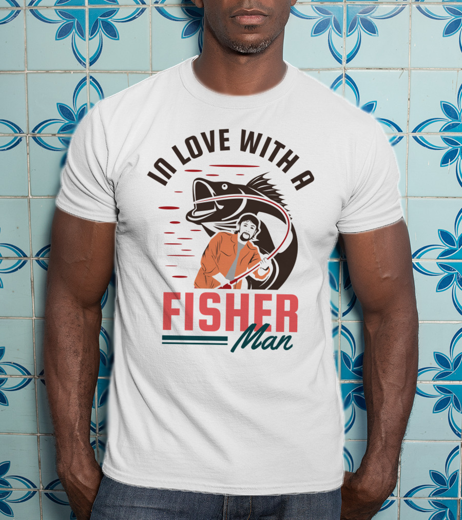 In Love With A Fisherman Catch The Big One T-Shirt