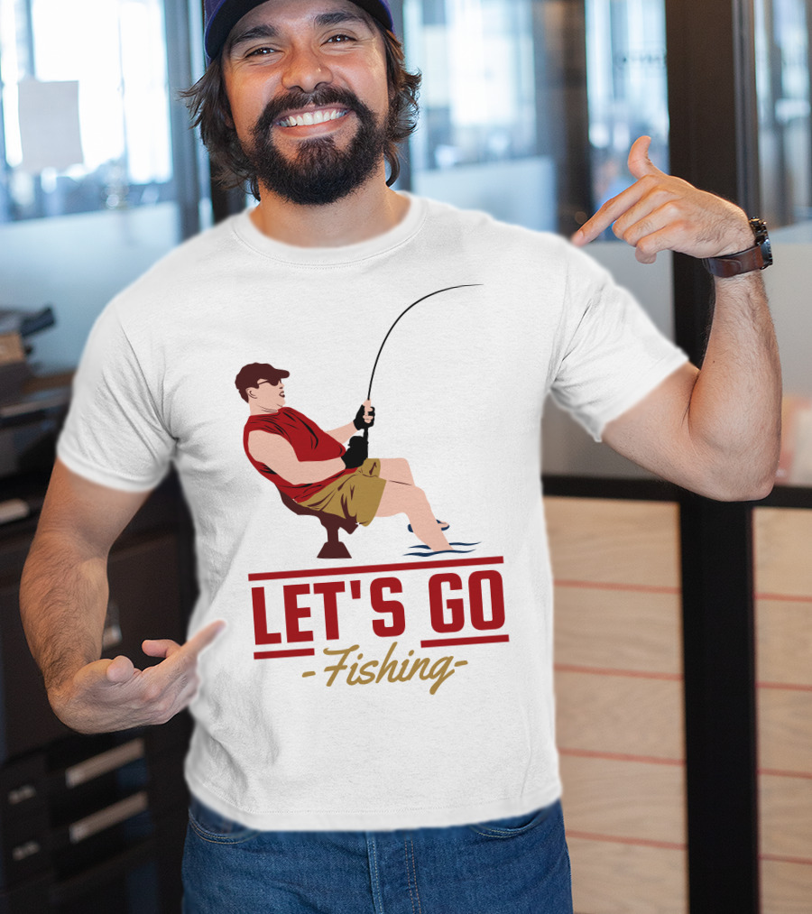 LET'S GO FISHING T-Shirt